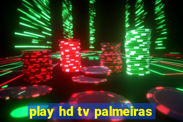 play hd tv palmeiras